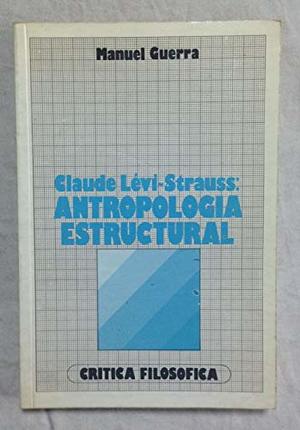 Claude Levi-Strauss: Antropologia estructural Claude Levi-Strauss: Antropologia estructural