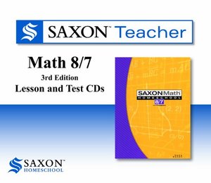 Saxon Teacher for Math 8/7, 3rd Edition Saxon Teacher for Math 8/7, 3rd Edition
