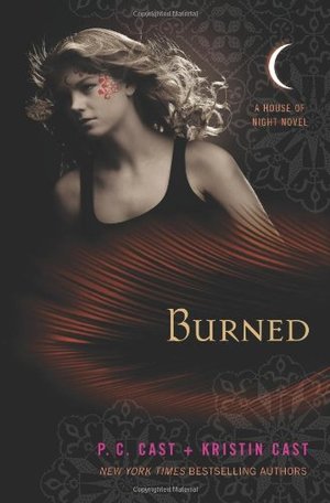 Burned: A House of Night Novel Burned: A House of Night Novel