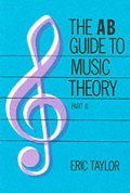 AB Guide to Music Theory: Part 2, The AB Guide to Music Theory: Part 2, The