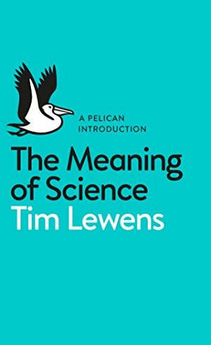 Meaning Of Science, The Meaning Of Science, The