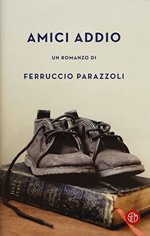 Amici addio Amici addio