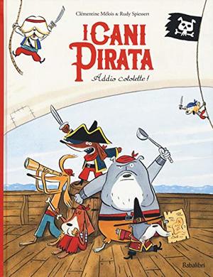 Addio cotolette! I cani pirata Addio cotolette! I cani pirata
