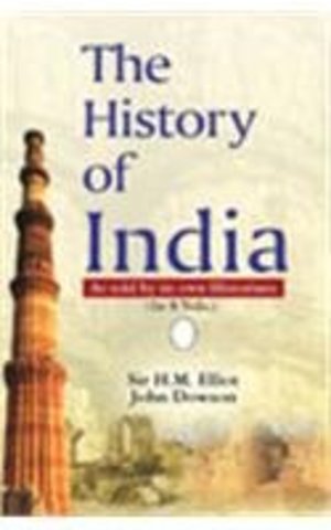 History of India: As Told by Its Own Historians, The History of India: As Told by Its Own Historians, The