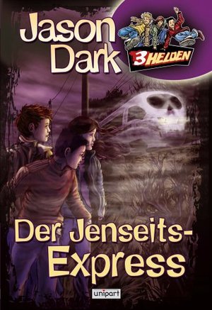 3 Helden. Der Jenseits-Express - Band 7 3 Helden. Der Jenseits-Express - Band 7