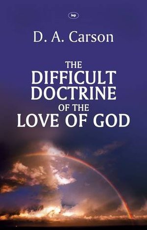 Difficult Doctrine of the Love of God, The Difficult Doctrine of the Love of God, The