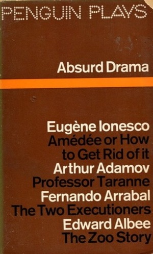 Absurd Drama - Amedee, Professor Taranne, The Two Executioners & The Zoo Story Absurd Drama - Amedee, Professor Taranne, The Two Executioners & The Zoo Story