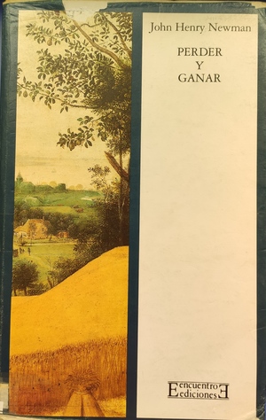 Perder y ganar: Historia de una conversión Perder y ganar: Historia de una conversión