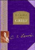 C. S. Lewis on Grief C. S. Lewis on Grief