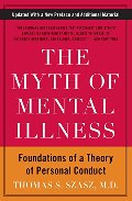 Myth Of Mental Illness: Foundations of a Theory of Personal Conduct, The Myth Of Mental Illness: Foundations of a Theory of Personal Conduct, The