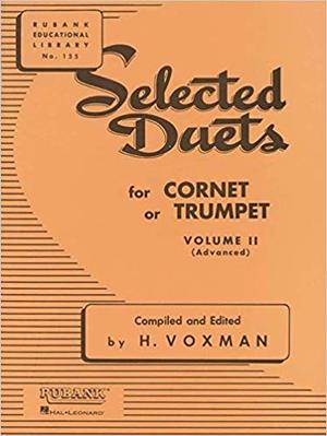 Selected Duets for Cornet or Trumpet: Vol. II (Advanced) Selected Duets for Cornet or Trumpet: Vol. II (Advanced)