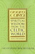 Anam Cara: Spiritual Wisdom from the Celtic World Anam Cara: Spiritual Wisdom from the Celtic World