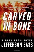 Carved In Bone: A Body Farm Novel Carved In Bone: A Body Farm Novel