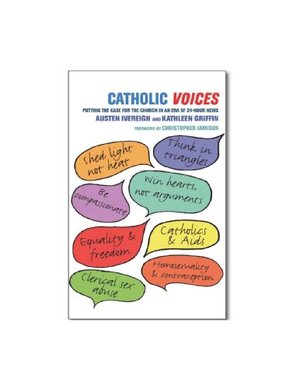 Catholic Voices: Putting the Case for the Church in the Era of 24-Hour News Catholic Voices: Putting the Case for the Church in the Era of 24-Hour News
