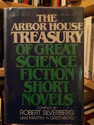 Arbor House Treasury of Great Science Fiction Short Novels, The Arbor House Treasury of Great Science Fiction Short Novels, The