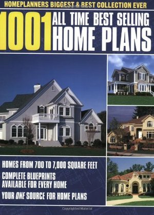1001 All Time Best Selling Home Plans 1001 All Time Best Selling Home Plans