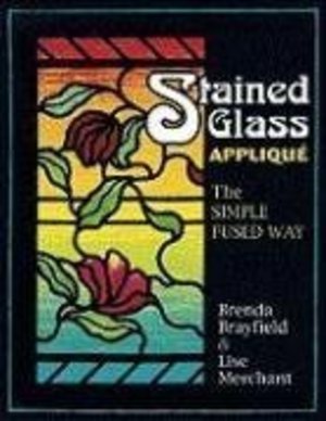 Stained Glass Applique the Simple Fused Way Stained Glass Applique the Simple Fused Way