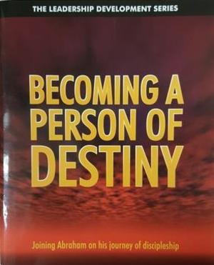 Becoming A Person Of Destiny Becoming A Person Of Destiny