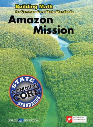 Amazon Mission: Building Math for Common Core State Standards Amazon Mission: Building Math for Common Core State Standards