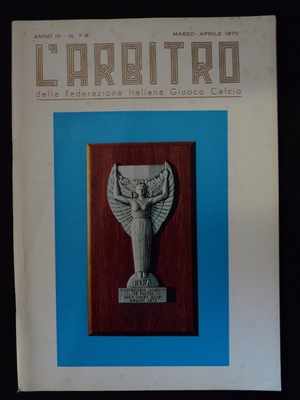 L'Arbitro - 1970/03 - Anno IV - N. 7-8 L'Arbitro - 1970/03 - Anno IV - N. 7-8