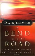 Bend In The Road: Experiencing God When Your World Caves In, A Bend In The Road: Experiencing God When Your World Caves In, A