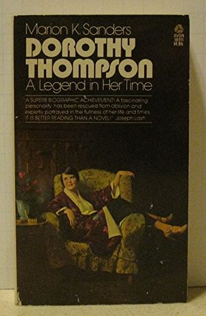 Dorothy Thompson: A legend in her time Dorothy Thompson: A legend in her time