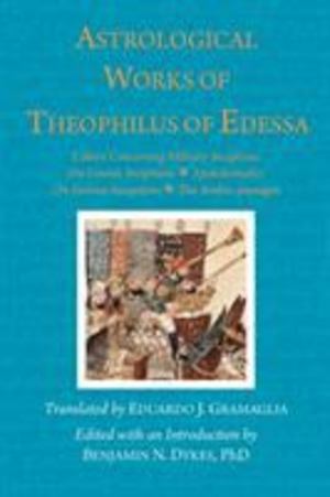 Astrological Works of Theophilus of Edessa Astrological Works of Theophilus of Edessa