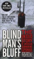 Blind Man's Bluff: The Untold Story of American Submarine Espionage Blind Man's Bluff: The Untold Story of American Submarine Espionage