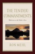 Ten-der Commandments: Reflections on the Father's Love, The Ten-der Commandments: Reflections on the Father's Love, The
