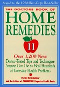 Doctors Book of Home Remedies II: Over 1,200 New Doctor-Tested Tips and Techniques Anyone Can Use to Heal Hundreds of Everyday Health Problems, The Doctors Book of Home Remedies II: Over 1,200 New Doctor-Tested Tips and Techniques Anyone Can Use to Heal Hundreds of Everyday Health Problems, The
