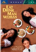 Eat Drink Man Woman Eat Drink Man Woman