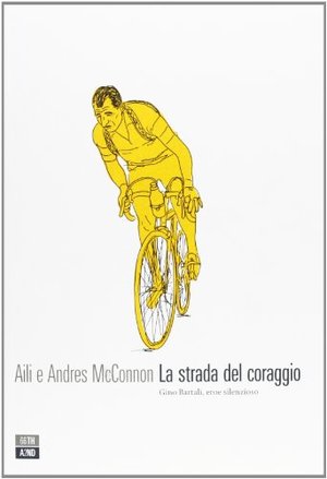 La strada del coraggio. G.Bartali... La strada del coraggio. G.Bartali...