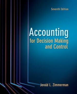 Accounting for Decision Making and Control Accounting for Decision Making and Control