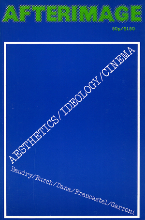 Afterimage (no. 5) – Aesthetics/ Ideology/ Cinema Afterimage (no. 5) – Aesthetics/ Ideology/ Cinema