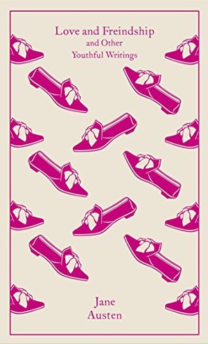 Love and Freindship: And Other Youthful Writings Love and Freindship: And Other Youthful Writings