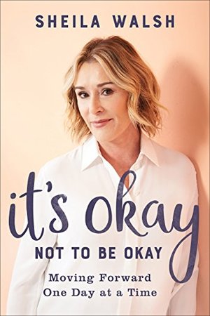 It's Okay Not to Be Okay: Moving Forward One Day at a Time It's Okay Not to Be Okay: Moving Forward One Day at a Time