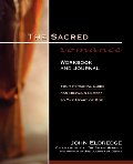 Sacred Romance Workbook and Journal: Your Personal Guide for Drawing Closer to the Heart of God, The Sacred Romance Workbook and Journal: Your Personal Guide for Drawing Closer to the Heart of God, The