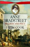Anne Bradstreet: Pilgrim and Poet Anne Bradstreet: Pilgrim and Poet