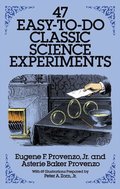 47 Easy-to-Do Classic Science Experiments (Dover Children's Science Books) 47 Easy-to-Do Classic Science Experiments (Dover Children's Science Books)
