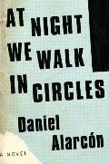 At Night We Walk in Circles: A Novel At Night We Walk in Circles: A Novel