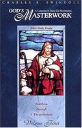 God's Masterwork: Matthew through 1 Thessalonians God's Masterwork: Matthew through 1 Thessalonians