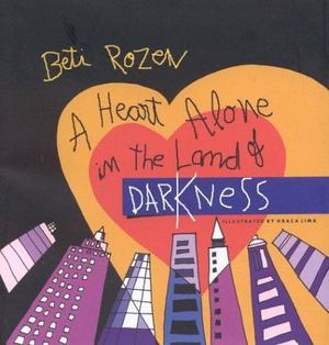 Heart Alone In The Land Of Darkness, A Heart Alone In The Land Of Darkness, A