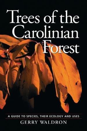Trees of the Carolinian Forest Trees of the Carolinian Forest