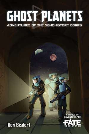 Ghost Planets. Cronache del corpo di xenostoria. Un mondo d'avventura per Fate Sistema Base Ghost Planets. Cronache del corpo di xenostoria. Un mondo d'avventura per Fate Sistema Base