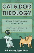 Cat and Dog Theology: Rethinking Our Relationship with Our Master Cat and Dog Theology: Rethinking Our Relationship with Our Master