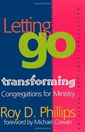 Letting Go: Transforming Congregations for Ministry Letting Go: Transforming Congregations for Ministry