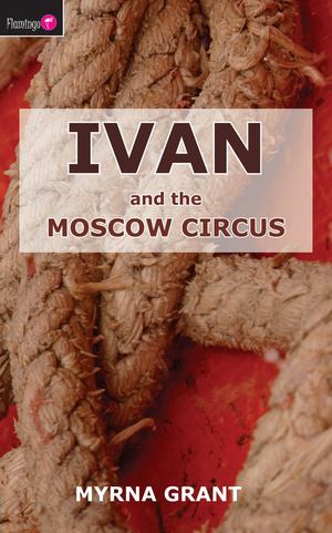 Ivan and the Moscow Circus Ivan and the Moscow Circus