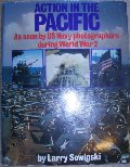 Action in the Pacific: As seen by US Navy photographers during World War 2 Action in the Pacific: As seen by US Navy photographers during World War 2