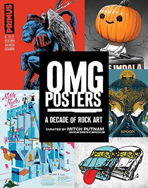 OMG Posters: A Decade of Rock Art OMG Posters: A Decade of Rock Art