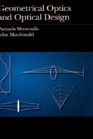 Geometrical Optics and Optical Design Geometrical Optics and Optical Design
